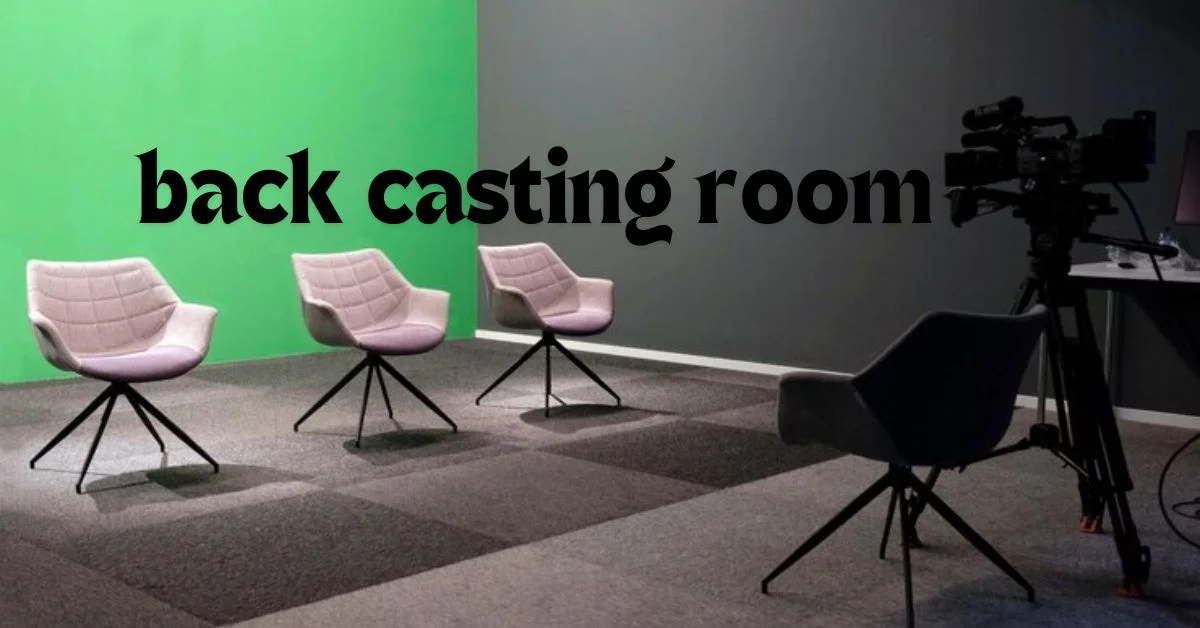 back casting room