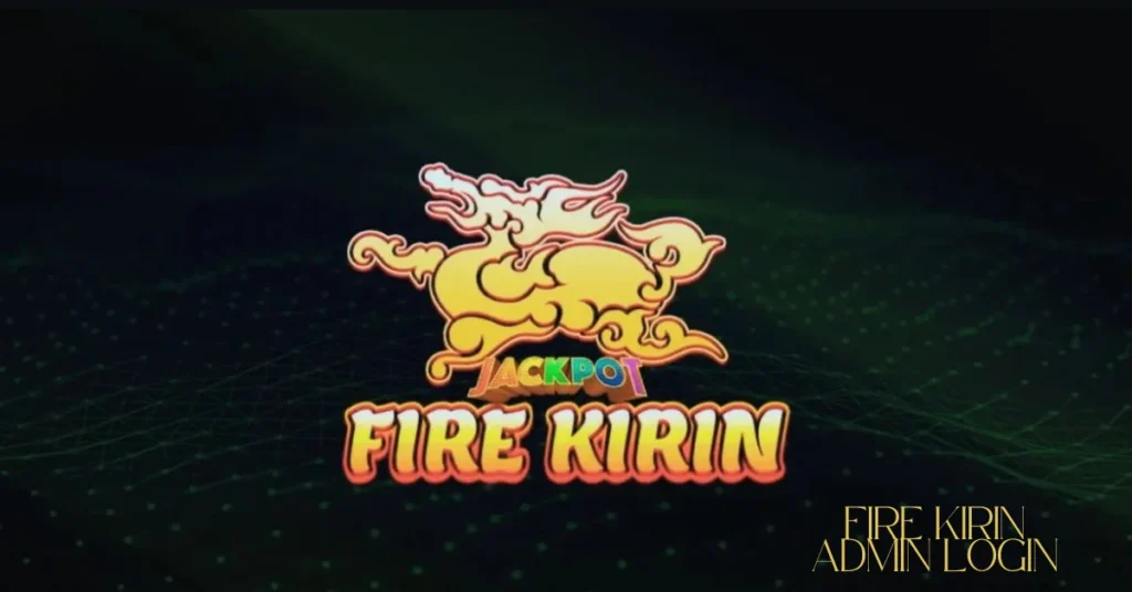 fire kirin admin login