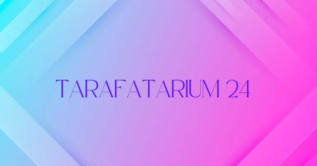 tarafatarıum 24