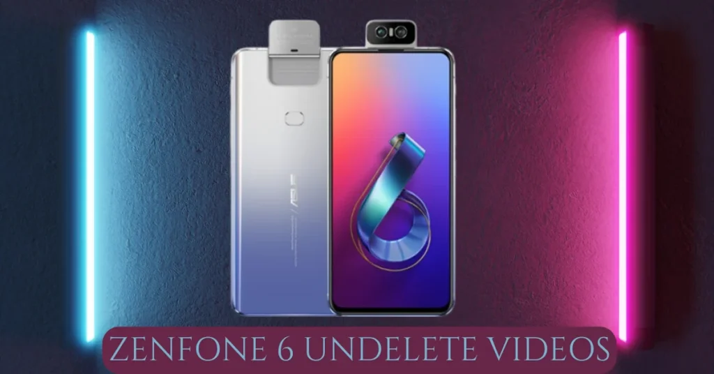 zenfone 6 undelete videos